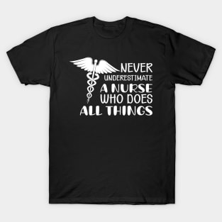 Nurse - Does All Things T-Shirt